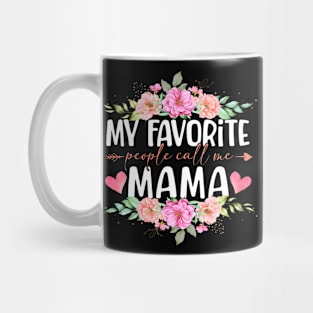 My Favorite People Call Me Mama Floral Mother'S Day Mug